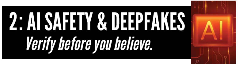 copy: AI Safety and Deepfaces  Verify before you believe